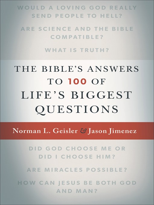 Title details for The Bible's Answers to 100 of Life's Biggest Questions by Norman L. Geisler - Available